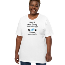 Load image into Gallery viewer, Dogs & Dock Diving Make Me Happy T-Shirts - Light