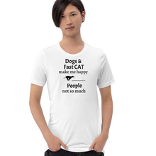 Load image into Gallery viewer, Dogs & Fast CAT Make Me Happy T-Shirts - Light