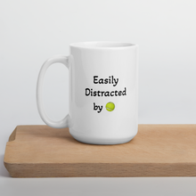 Load image into Gallery viewer, Easily Distracted by Flyball/ Tennis Ball Mug