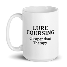 Load image into Gallery viewer, Lure Coursing Cheaper than Therapy Mug