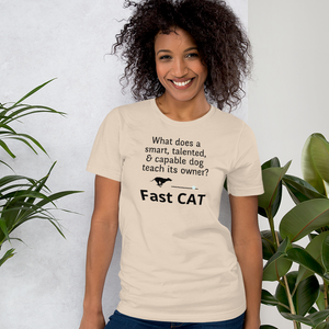Dog Teaches It's Owner Fast CAT T-Shirts - Light