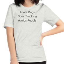 Load image into Gallery viewer, Loves Dogs, Does Tracking T-Shirts - Light
