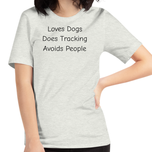 Loves Dogs, Does Tracking T-Shirts - Light