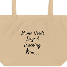 Load image into Gallery viewer, Mama Needs Dogs &amp; Tracking X-Large Tote/ Shopping Bags
