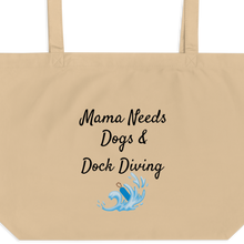 Load image into Gallery viewer, Mama Needs Dogs &amp; Dock Diving X-Large Tote/ Shopping Bags
