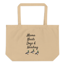 Load image into Gallery viewer, Mama Needs Dogs &amp; Duck Herding X-Large Tote/ Shopping Bag
