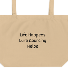 Load image into Gallery viewer, Life Happens, Lure Coursing Helps X-Large Tote/ Shopping Bags
