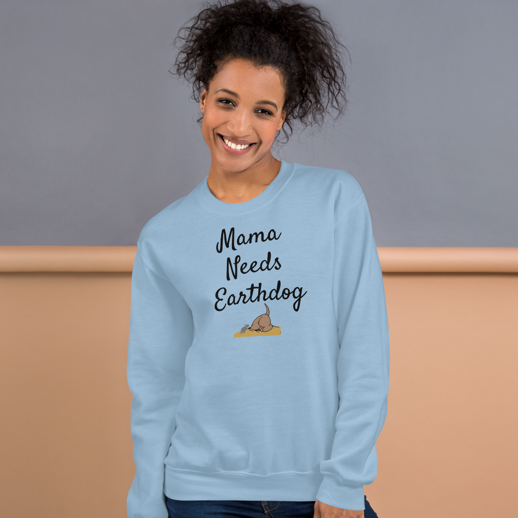 Mama Needs Earthdog Sweatshirts - Light