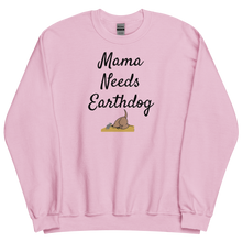 Load image into Gallery viewer, Mama Needs Earthdog Sweatshirts - Light
