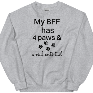 My BFF has 4 paws Sweatshirts - Light