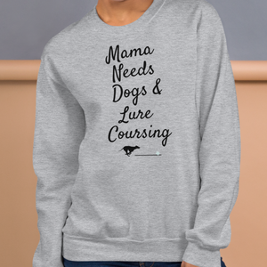Mama Needs Dogs & Lure Coursing Sweatshirts - Light