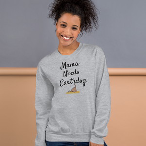 Mama Needs Earthdog Sweatshirts - Light