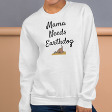 Load image into Gallery viewer, Mama Needs Earthdog Sweatshirts - Light
