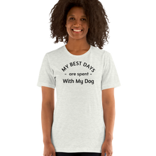 Load image into Gallery viewer, My Best Days are Spent With My Dog T-Shirts - Light
