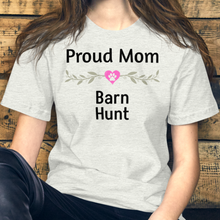 Load image into Gallery viewer, Proud Barn Hunt Mom T-Shirts - Light
