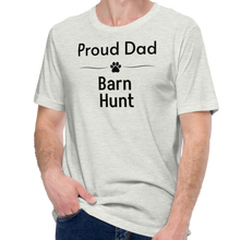 Load image into Gallery viewer, Proud Barn Hunt Dad T-Shirts - Light
