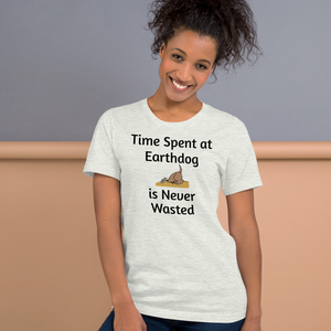 Time Spent at Earthdog is Never Wasted T-Shirts - Light