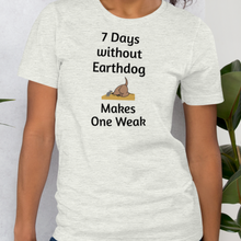 Load image into Gallery viewer, 7 Days Without Earthdog T-Shirts - Light
