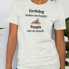 Load image into Gallery viewer, Earthdog Makes Me Happy T-Shirts - Light
