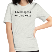 Load image into Gallery viewer, Life Happens, Herding Helps T-Shirts - Light
