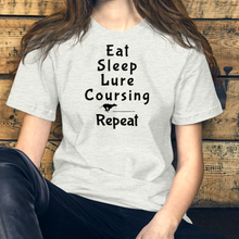 Load image into Gallery viewer, Eat, Sleep, Lure Course, Repeat T-Shirt - Light
