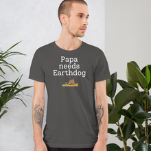 Load image into Gallery viewer, Papa Needs Earthdog T-Shirts - Dark
