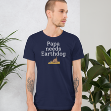 Load image into Gallery viewer, Papa Needs Earthdog T-Shirts - Dark
