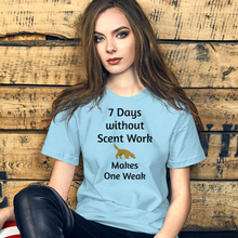 Load image into Gallery viewer, 7 Days Without Scent Work T-Shirts - Light
