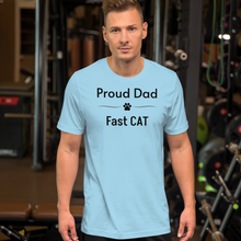 Load image into Gallery viewer, Proud Fast CAT Dad T-Shirts - Light
