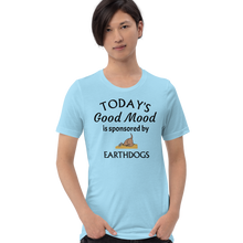 Load image into Gallery viewer, Today&#39;s Good Mood Sponsored by Earthdog T-Shirts - Light
