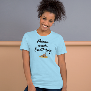 Mama Needs Earthdog T-Shirts - Light