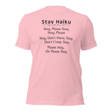 Load image into Gallery viewer, Stay Haiku T-Shirts - Light
