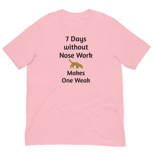 7 Days Without Nose Work T-Shirts - Light