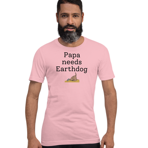 Papa Needs Earthdog T-Shirts - Light