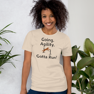 Going. Agility. Gotta Run T-Shirts - Light