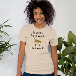 It's Not No's Work T-Shirt - Light