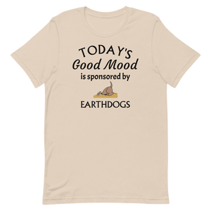 Today's Good Mood Sponsored by Earthdog T-Shirts - Light