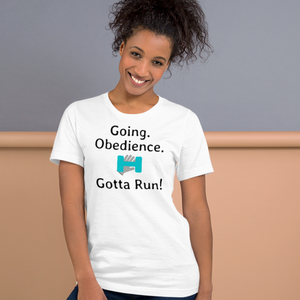 Going. Obedience. Gotta Run T-Shirts - Light