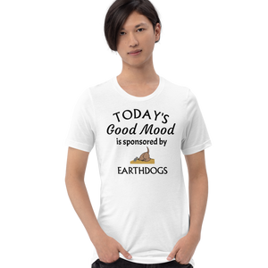 Today's Good Mood Sponsored by Earthdog T-Shirts - Light