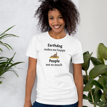 Load image into Gallery viewer, Earthdog Makes Me Happy T-Shirts - Light
