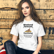 Load image into Gallery viewer, Earthdog Weekend Forecast - Earthdog T-Shirts - Light
