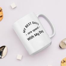 Load image into Gallery viewer, My Best Days are Spent with My Dog Mugs
