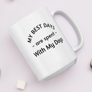 Best Days Spent with My Dogs Mug