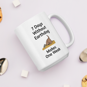 7 Days Without Earthdog Mugs