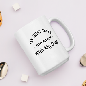 My Best Days are Spent with My Dogs (plural) Mug