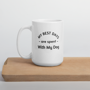 My Best Days are Spent with My Dog Mugs