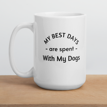 Load image into Gallery viewer, Best Days Spent with My Dogs Mug
