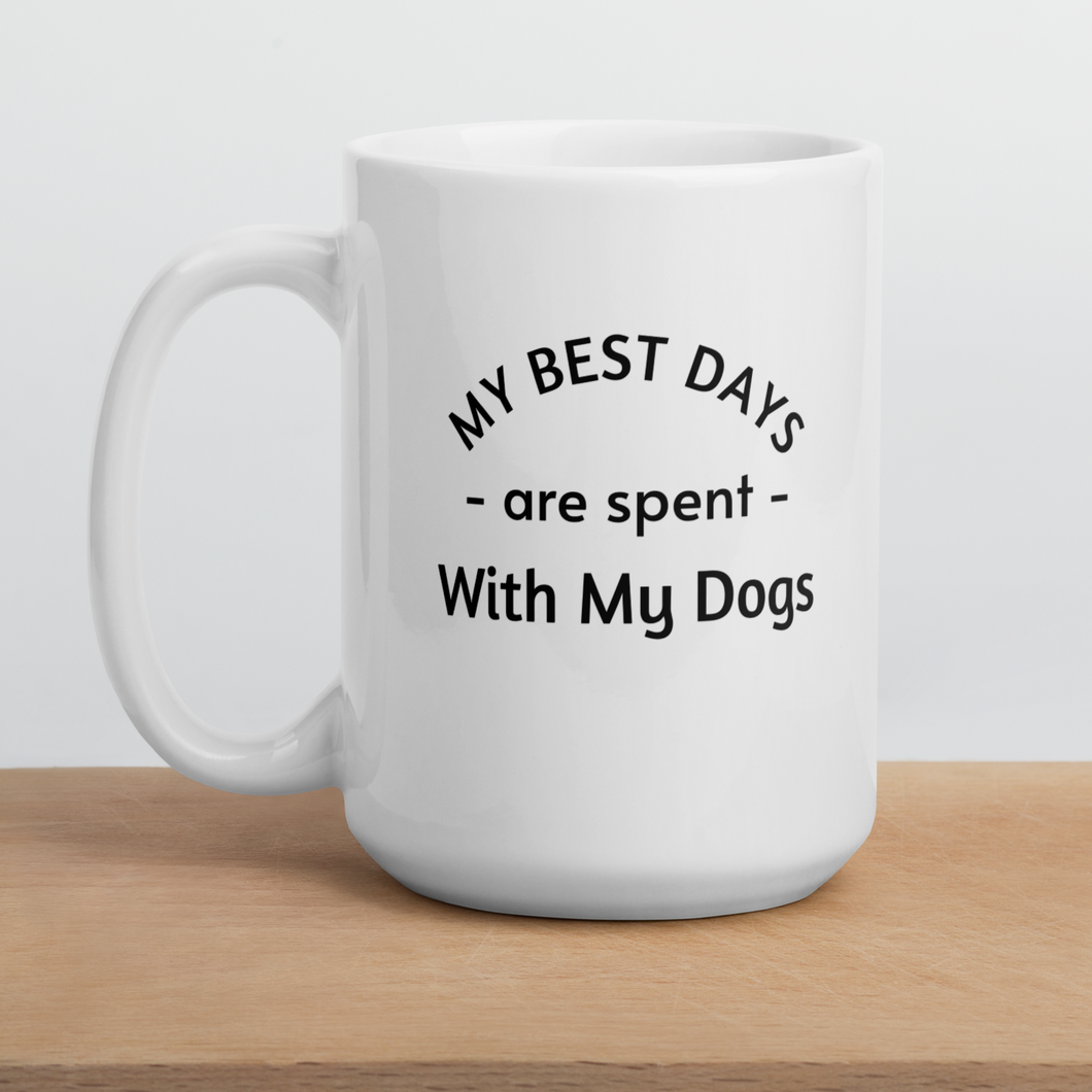 Best Days Spent with My Dogs Mug