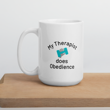 Load image into Gallery viewer, My Therapist Does Obedience Mugs
