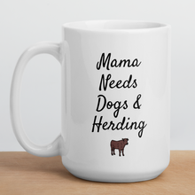 Load image into Gallery viewer, Mama Needs Dogs &amp; Cattle Herding Mugs
